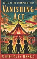 Tales of the Thompson Trio: Vanishing Act B0G29WZSRN Book Cover