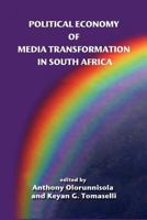 Political Economy of Media Transformation in South Africa 1572739916 Book Cover