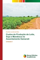Custos de Produ��o de Leite, Soja e Mandioca no Assentamento Itamarati 6202041412 Book Cover