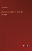 Untersuchungen über die Racen der Hausziege 3368217968 Book Cover