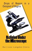 Religion Under the Microscope 149606884X Book Cover