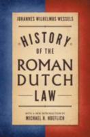 History Of The Roman-Dutch Law 1584776579 Book Cover