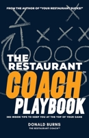 The Restaurant Coach Playbook: 365 Inside Tips To Keep You At The Top Of Your Game B0BTRHDX12 Book Cover