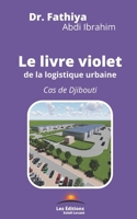 Le livre violet de la logistique urbaine: Cas de Djibouti B098H61SJ7 Book Cover