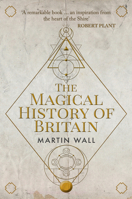 The Magical History of Britain 1445677083 Book Cover