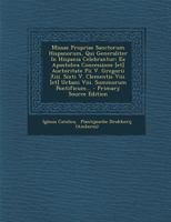 Missae Propriae Sanctorum Hispanorum, Qui Generaliter in Hispania Celebrantur: Ex Apostolica Concessione [Et] Auctoritate Pii V. Gregorii XIII. Sixti 1271929228 Book Cover