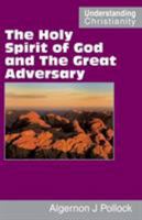 The Holy Spirit of God and the Great Adversary 0901860972 Book Cover