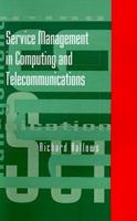 Service Management in Computing and Telecommunications (Artech House Telecommunications Library) 0890066760 Book Cover