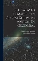 Del Catasto Romano, E Di Alcuni Strumeni Antichi Di Geodesia... 1018753400 Book Cover