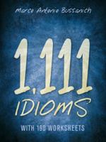 1,111 Idioms: With 190 Worksheets 149177133X Book Cover