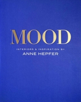 MOOD: Interiors & Inspiration 1423661516 Book Cover