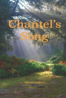 Chantel's Song: Based on the teachings of Christian Mystic Flower A. Newhouse 173746070X Book Cover