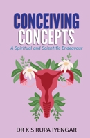 Conceiving Concepts: A Spiritual and Scientific Endeavour 1957456132 Book Cover