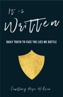 It is Written: Daily Truth to Face the Lies We Battle 0692081585 Book Cover