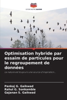 Optimisation hybride par essaim de particules pour le regroupement de données (French Edition) 6209842135 Book Cover