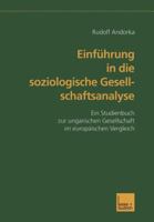 Einfuhrung in Die Soziologische Gesellschaftsanalyse: Ein Studienbuch Zur Ungarischen Gesellschaft Im Europaischen Vergleich 3810025488 Book Cover