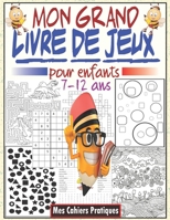 Mon grand livre de jeux pour enfants 7-12 ans: Livre d'activités pour enfants avec des jeux intelligent, labyrinthes, sudoku, mots cachés #2, coloriag B088Y8NHLB Book Cover