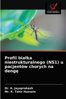 Profil bialka niestrukturalnego (NS1) u pacjentów chorych na deng&#281; 6203624497 Book Cover