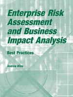Enterprise Risk Assessment and Business Impact Analysis: Best Practices 1931332126 Book Cover