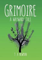 Grimoire: A Wayward Tale 1499089996 Book Cover