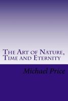 The Art of Nature, Time and Eternity 1530283469 Book Cover