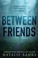 Between Friends B0FMFS6DL8 Book Cover