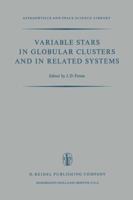 Variable Stars in Globular Clusters and in Related Systems: Proceedings of the IAU Colloquium No. 21 Held at the University of Toronto, Toronto, Canada August 29-31, 1972 9027703418 Book Cover