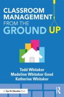 Classroom Management from the Ground Up 1138552313 Book Cover