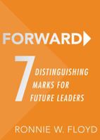 Forward: 7 Distinguishing Marks for Future Leaders 1433685191 Book Cover