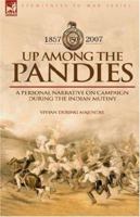 Up Among the Pandies: Or, A Year's Service in India 1017520232 Book Cover