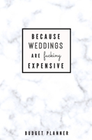 Because Weddings Are Fucking Expensive: Budget Planner: Monthly Undated Marble Expense Tracker 1697463452 Book Cover