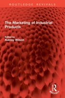 The Marketing of Industrial Products 1032874945 Book Cover