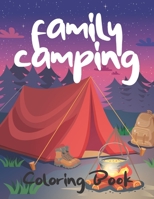 Family Camping Coloring Book: Cute and Funny Camping Designs, Family Adventure Vacation & RV Travel Coloring Book / Camping Diary or Gift for Camper B08FP3WM52 Book Cover