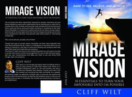 Mirage Vision: 10 Essentials To Turn Your Impossible Into I'm-Possible 099689117X Book Cover