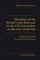 Decisions of the World Court Relevant to the UN Convention on the Law of the Sea: A Reference Guide 9041118063 Book Cover