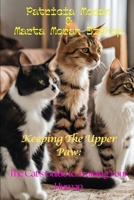 Keeping the Upper Paw: The Cats Guide to Training Your Human 193948426X Book Cover