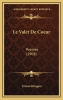 Le valet de coeur; poèmes [par] Tristan Klingsor 1018572139 Book Cover