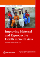 Improving Maternal and Reproductive Health in South Asia: Drivers and Enablers 1464809631 Book Cover