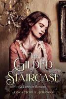The Gilded Staircase: A Victorian Romance 1091693773 Book Cover