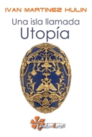 Una isla llamada Utopía (Spanish Edition) B0D31Z3F6N Book Cover