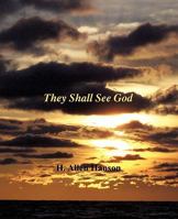 They Shall See God 1609570146 Book Cover