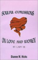 Soulful Expressions on Love and Women by Lady Di 0759633819 Book Cover