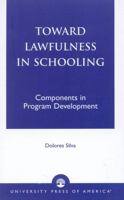Toward Lawfulness in Schooling: Components in Program Development 0819193550 Book Cover