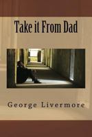 Take it From Dad 1511546085 Book Cover