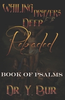 Wailing Prayers To The Deep Reloaded: Book of Psalms 1948936895 Book Cover