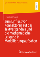 Zum Einfluss von Konnektoren auf das Textverständnis und die mathematische Leistung in Modellierungsaufgaben (Sprachsensibilität in Bildungsprozessen) (German Edition) 3658484047 Book Cover