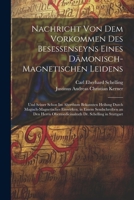 Nachricht Von Dem Vorkommen Des Besessenseyns Eines Dämonisch-Magnetischen Leidens: Und Seiner Schon Im Alterthum Bekannten Heilung Durch ... Dr. Schelling in Stuttgart 1021350516 Book Cover