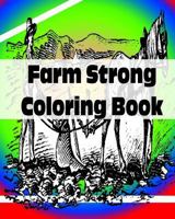 Farm Strong Coloring Book 1534832157 Book Cover