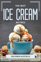 The Best Ice Cream Recipes 1804775584 Book Cover