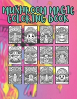 Mushroom Magic: Coloring Book B0CJSCKRFG Book Cover